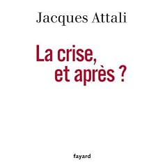 La crise, et apr�s ?