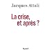 La crise, et apr�s ?