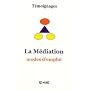 La Mediation. Modes d'Emploi