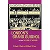 London's Grand Guignol and the Theatre of Horror (Exeter Performance Studies)