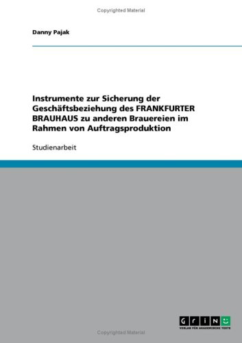 Instrumente zur Sicherung der Gesch�ftsbeziehung des FRANKFURTER BRAUHAUS zu anderen Brauereien im Rahmen von Auftragsproduktion