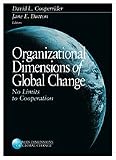 Organizational Dimensions of Global Change: No Limits to Cooperation (Human Dimensions of Global Change series)