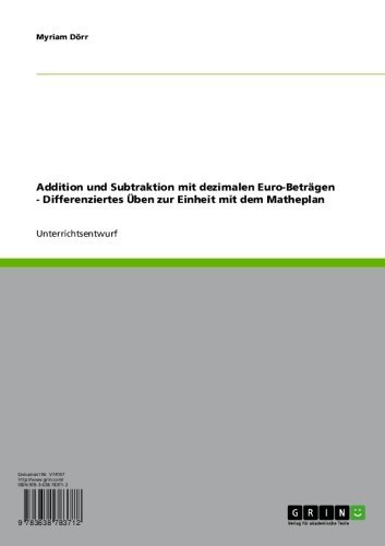 Addition und Subtraktion mit dezimalen Euro-Beträgen - Differenziertes Üben zur Einheit mit dem Matheplan (German Edition)