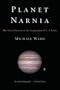 Planet Narnia: The Seven Heavens in the Imagination of C. S. Lewis