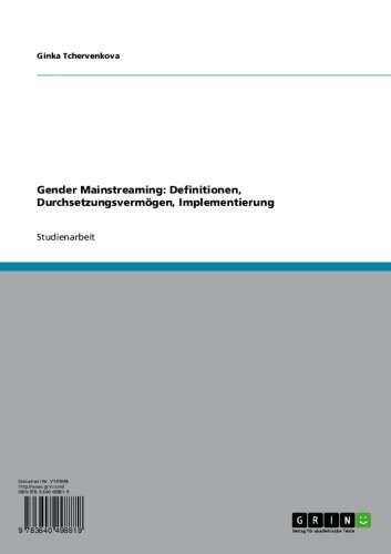 Gender Mainstreaming: Definitionen, Durchsetzungsvermögen, Implementierung (German Edition)