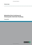 Mittelalterliche Erziehung mit Schwerpunkt ritterliche Erziehung