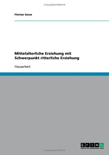 Mittelalterliche Erziehung mit Schwerpunkt ritterliche Erziehung