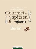 Gourmetspitzen - Die besten 100 Restaurants in Berlin