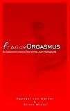 Produkt-Bild: Frauenorgasmus: So bekommt man(n) sie immer zum H&ouml;hepunkt