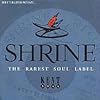 Shrine - the Rarest Soul Label Vol.1