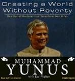 Creating a World without Poverty: How Social Business Can Transform Our Lives