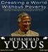 Creating a World without Poverty: How Social Business Can Transform Our Lives by Muhammad Yunus ISBN 1433208350