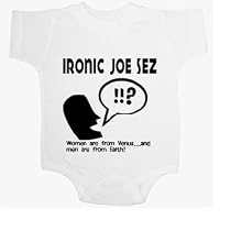 IRONIC JOE SEZ WOMEN ARE FROM VENUS... Baby Ultrasoft Onesie