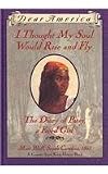 I Thought My Soul Would Rise and Fly: The Diary of Patsy, a Freed Girl [With Hardcover Book] (Dear America)