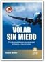 VOLAR SIN MIEDO. 2Âª EDICION (Spanish Edition)