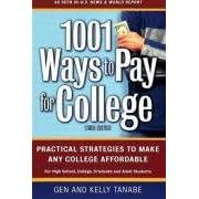 1001 Ways to Pay for College: Practical Strategies to Make Any College Affordable