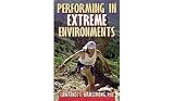 Performing in Extreme Environments