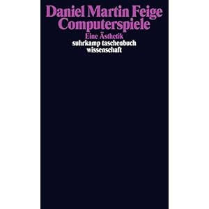 Computerspiele: Eine Ästhetik (suhrkamp taschenbuch wissenschaft)