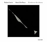 Robert Levin Robert Levin/Henri Dutilleux: D'ombre Et De Silence