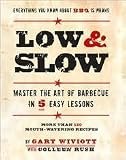 Low & Slow: Master the Art of Barbecue in 5 Easy Lessons [Paperback]