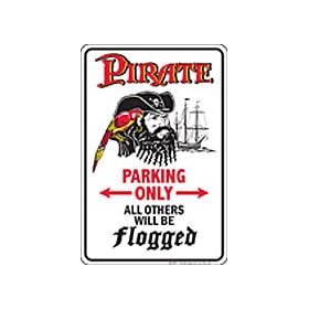 Pirate Parking Only All Others Will Be Flogged - 8" x 12" Metal Parking Sign