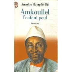 Amkoullel, l' enfant peul. Memoires. Avant-propos de l'auteur