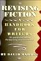 Revising Fiction: A Handbook for Writers