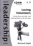 Loving volunteers : loving those you lead -- and inspiring others to do the same