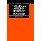 Click here to buy Time-domain Optics of Ultrashort Waveforms (Oxford Series in Optical and Imaging Sciences) by  A. B. Shvartsburg.