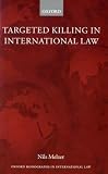 Targeted Killing in International Law (Oxford Monographs in International Law)