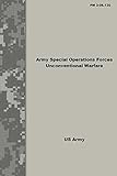 Army Special Operations Forces: Unconventional Warfare