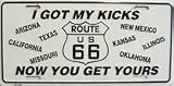 Route 66 I Got MY Kicks Metal License Plate