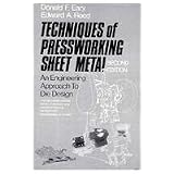 Techniques of Pressworking Sheet Metal: An Engineering Approach to Die Design (2nd Edition)by Donald F. Eary