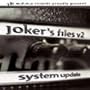Joker's Files V2: System Upgrade