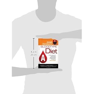 Joseph Christiano's Bloodtype Diet A: A Custom Eating Plan for Losing Weight, Fighting Disease & Staying Healthy for People with Type A Blood