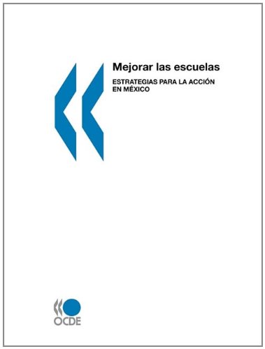 Mejorar las escuelas : Estrategias para la acción en México: Edition 2010 (Spanish Edition)