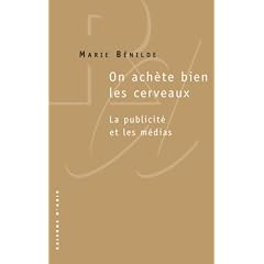 On ach�te bien les cerveaux : La publicit� et les m�dias