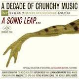 A Decade of Crunchy Music : A Sonic Leap