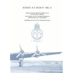 Based at Burn MKII: After 50 Years the Biography of an Outstanding Airman and a Diary of the Bomber Squadron He Founded and Commanded