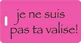 Luggage Tag - French - je ne suis pas ta valise! (not your bag!)