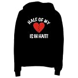 HALF OF MY heart is in Haiti Countries Womens Hoodie (Black, X-Small - XXX-Large)