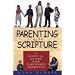 Parenting With Scripture: A Topical Guide for Teachable Moments