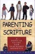 Parenting With Scripture: A Topical Guide for Teachable Moments