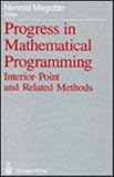 Progress in Mathematical Programming: Interior-Point and Related Methods