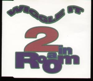 2 In A Room - Wiggle It (Extended) Lyrics - Zortam Music
