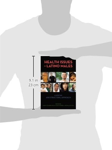 Health Issues in Latino Males: A Social and Structural Approach (Critical Issues in Health and Medicine)