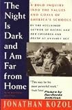 The Night is Dark and I am Far from Home