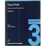 Visual fields : examination and interpretation