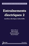 Entra�nements �lectriques : Tome 2, Machines �lectriques industrielles