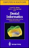 Dental Informatics: Integrating Technology Into the Dental Environment